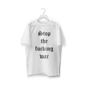 STOP THE FUKING WAR